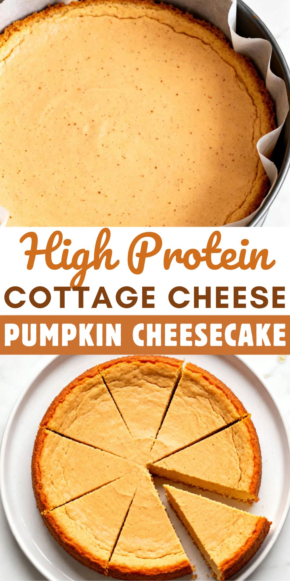 High Protein Cottage Cheese Pumpkin Cheesecake